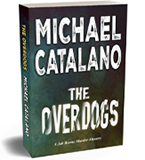 Jab Boone Murder Mysteries Book 10: The Overdogs by Michael Catalano